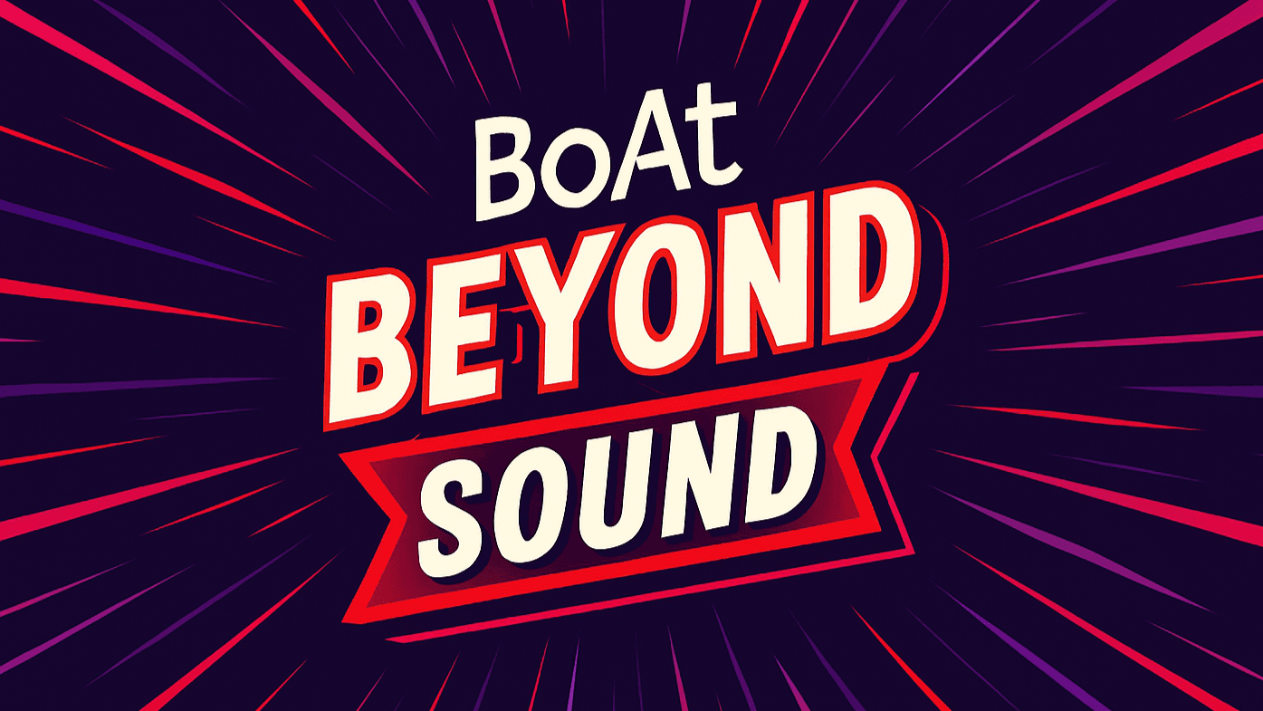 BoAt's Success Is Not About Sound - It's About Identity