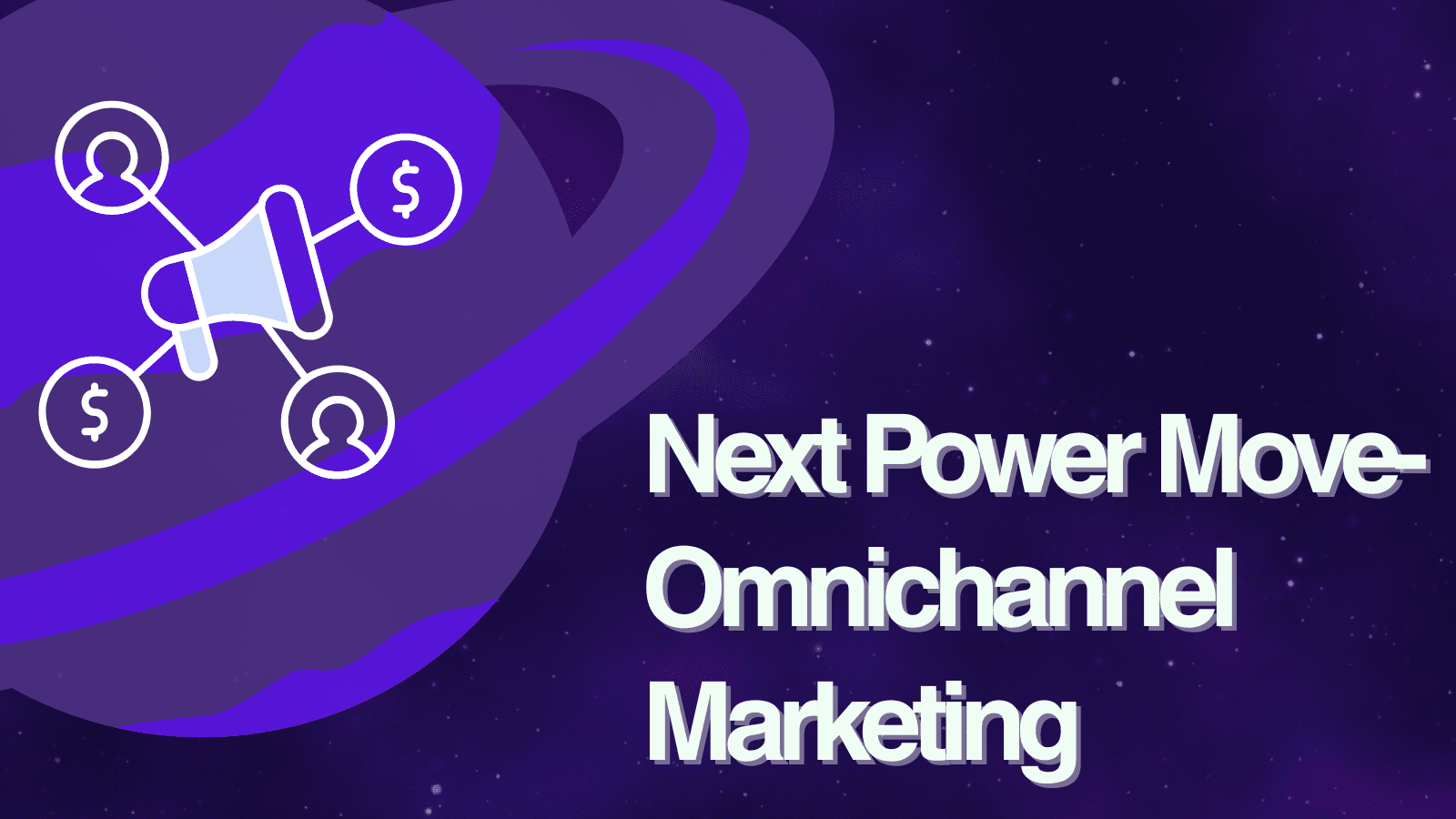 Breaking Down the Barriers: Why Omnichannel Marketing Is Your 2025 Power Move